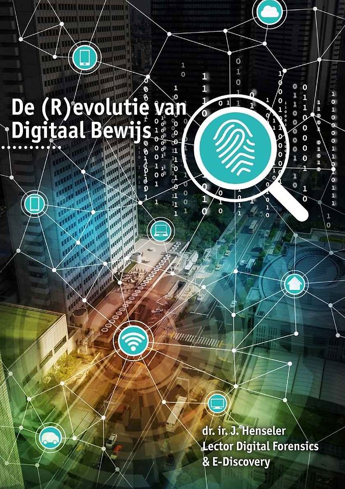 De (R)evolutie van digitaal bewijs De (R)evolutie van digitaal bewijs