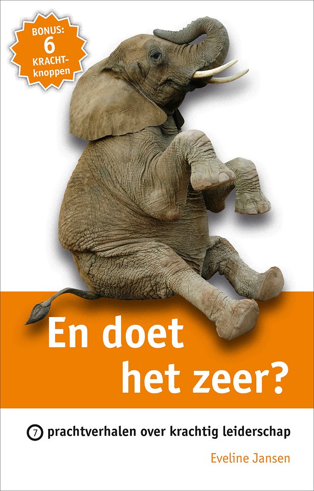 En doet het zeer? - 7 prachtverhalen over krachtig leiderschap En doet het zeer? - 7 prachtverhalen over krachtig leiderschap