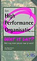 Een High Performance Organisatie... wat is dat? Een High Performance Organisatie... wat is dat?
