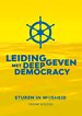Leidinggeven met Deep Democracy Leidinggeven met Deep Democracy