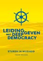 Leidinggeven met Deep Democracy Leidinggeven met Deep Democracy