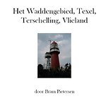 Het Waddengebied, Texel, Terschelling, Vlieland