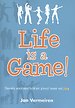 Life is a Game! Life is a Game!