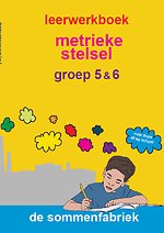 Metrieke stelsel groep 5 & 6 Leerwerkboek