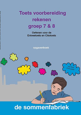 Toets voorbereiding rekenen groep 7 & 8 Opgavenboek