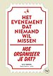 Het evenement dat niemand wil missen