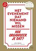 Het evenement dat niemand wil missen Het evenement dat niemand wil missen