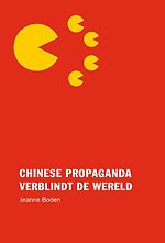 Chinese propaganda verblindt de wereld