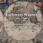 Zacharis Wagner, 1614-1668