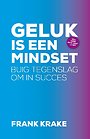 Geluk is een mindset Geluk is een mindset