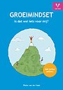 Groeimindset, is dat wel iets voor mij? Groeimindset, is dat wel iets voor mij?