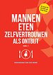 Mannen eten zelfvertrouwen als ontbijt - Deel 1 Mannen eten zelfvertrouwen als ontbijt - Deel 1