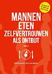 Mannen eten zelfvertrouwen als ontbijt - Deel 2 Mannen eten zelfvertrouwen als ontbijt - Deel 2