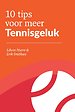10 tips voor meer Tennisgeluk 10 tips voor meer Tennisgeluk