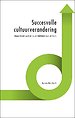 Succesvolle cultuurverandering Succesvolle cultuurverandering