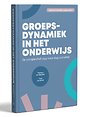 Groepsdynamiek in het onderwijs Groepsdynamiek in het onderwijs
