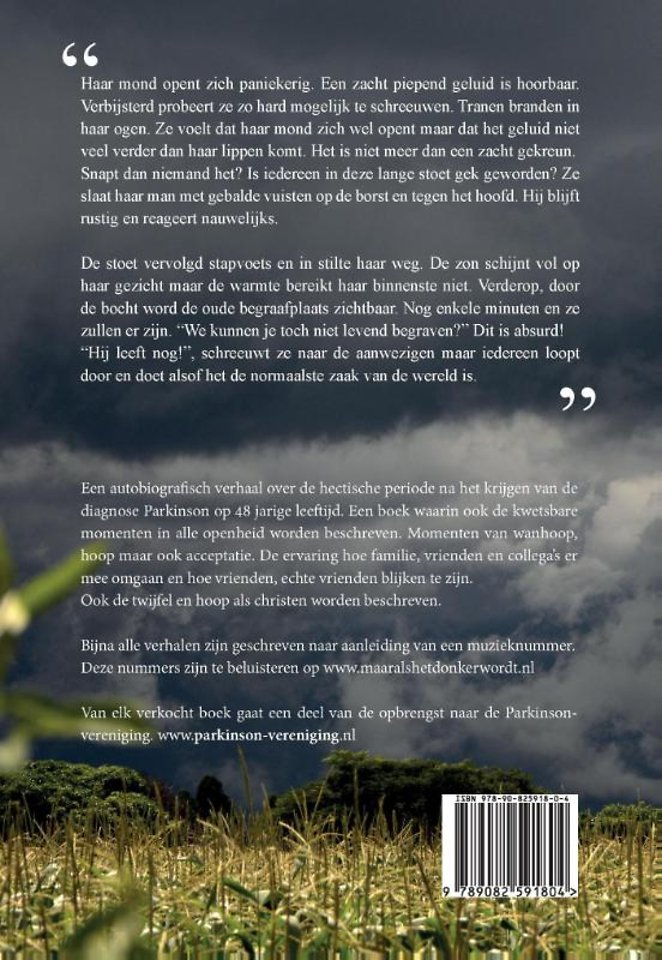 Maar als het donker wordt