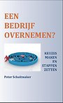Een bedrijf overnemen? Een bedrijf overnemen?