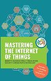 Mastering the Internet of Things (IoT) - Disrupted