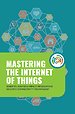 Mastering the Internet of Things (IoT)