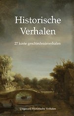 Historische Verhalen: 27 korte geschiedenisverhalen