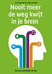 Nooit meer de weg kwijt in je brein Nooit meer de weg kwijt in je brein