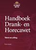 Handboek Drank- en Horecawet - Tekst en uitleg Handboek Drank- en Horecawet - Tekst en uitleg