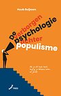 De verborgen psychologie achter populisme De verborgen psychologie achter populisme