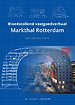 Bloedstollend vastgoedverhaal Markthal Rotterdam Bloedstollend vastgoedverhaal Markthal Rotterdam