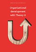 Organisational development with Theory U Organisational development with Theory U