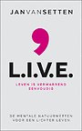 L.I.V.E. - Leven Is Verwarrend Eenvoudig L.I.V.E. - Leven Is Verwarrend Eenvoudig