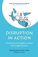 Disruption in Action Disruption in Action