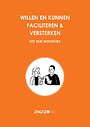 Willen en kunnen faciliteren & versterken Willen en kunnen faciliteren & versterken