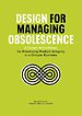 Design for Managing Obsolescence Design for Managing Obsolescence