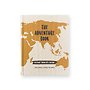 The Adventure Book Ultimate Traveler's Edition The Adventure Book Ultimate Traveler's Edition