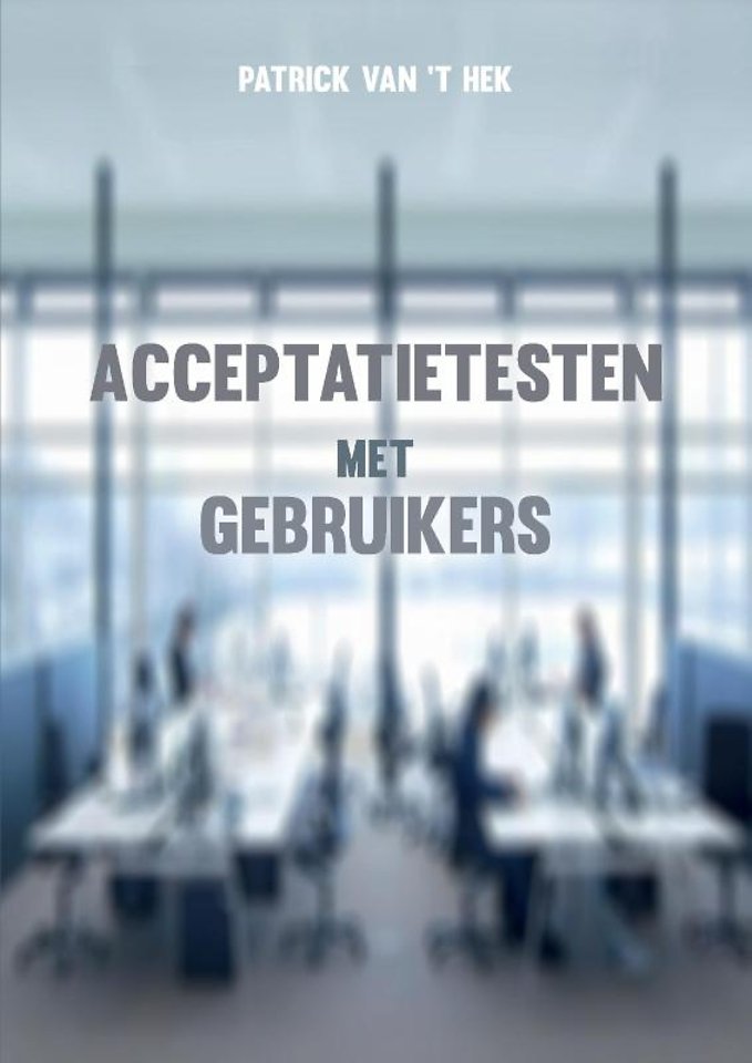 Acceptatietesten met gebruikers Acceptatietesten met gebruikers