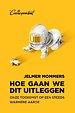 Hoe gaan we dit uitleggen Hoe gaan we dit uitleggen