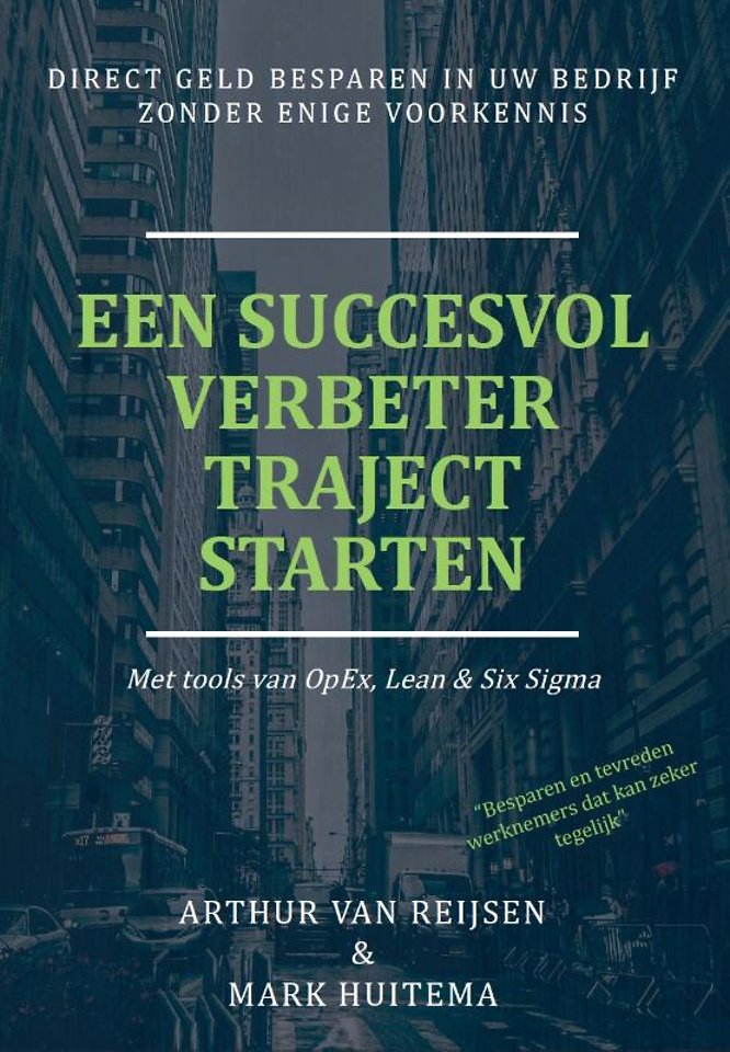 Een succesvol verbetertraject starten Een succesvol verbetertraject starten