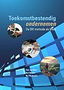 Toekomstbestendig ondernemen Toekomstbestendig ondernemen