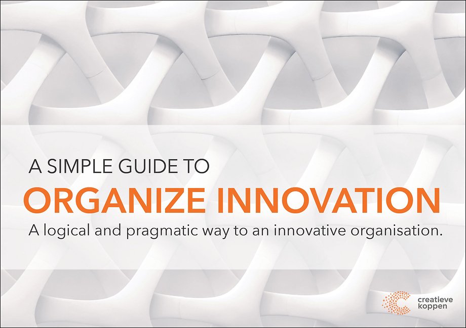 A simple guide to organize innovation A simple guide to organize innovation