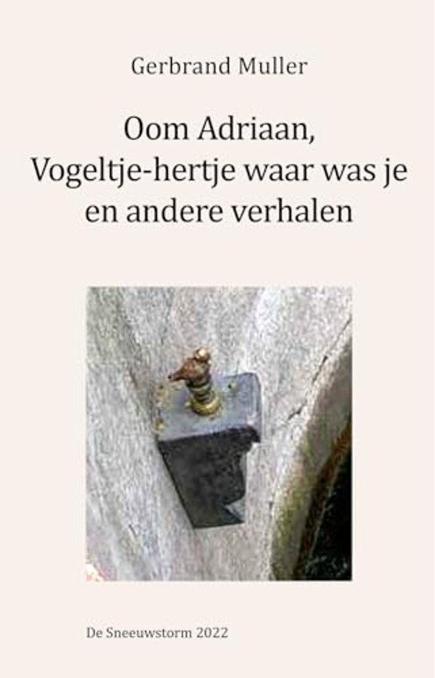 Oom Adriaan, Vogeltje waar was je en andere verhalen
