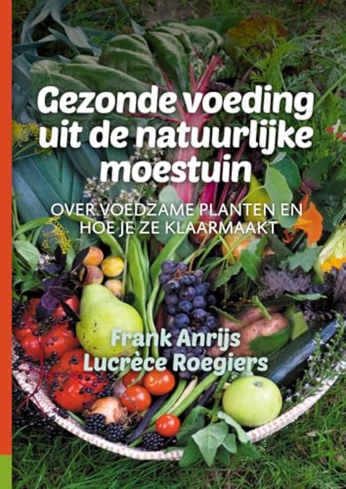 Gezonde voeding uit de natuurlijke moestuin