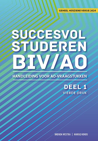 Succesvol studeren voor BIV/AO - Handleiding voor AO-vraagstukken Deel 1