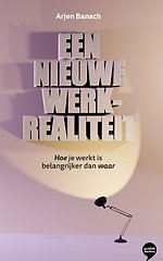 Een nieuwe werkrealiteit