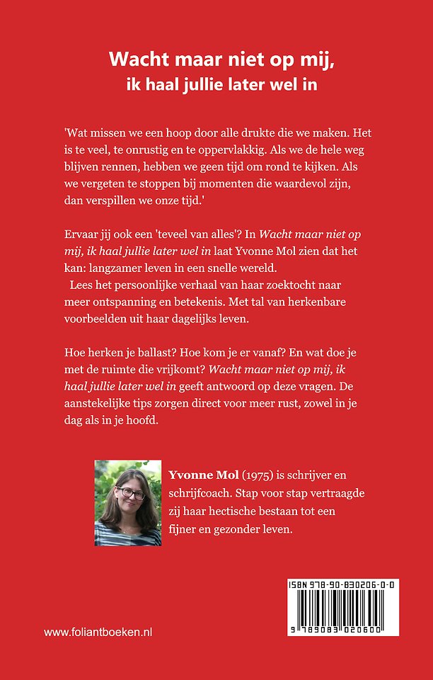 Wacht maar niet op mij, ik haal jullie later wel in