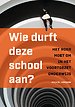 Wie durft deze school aan? Wie durft deze school aan?