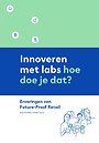Innoveren met labs – hoe doe je dat?