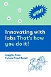 Innovating with labs. That's how you do it!