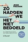 Zo hadden we het niet bedoeld Zo hadden we het niet bedoeld