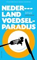 Nederland voedselparadijs Nederland voedselparadijs